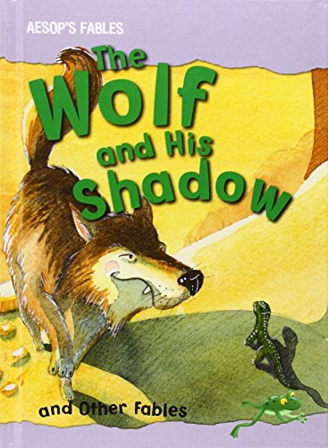9781482414622: The Wolf and His Shadow and Other Fables (Aesop's Fables)