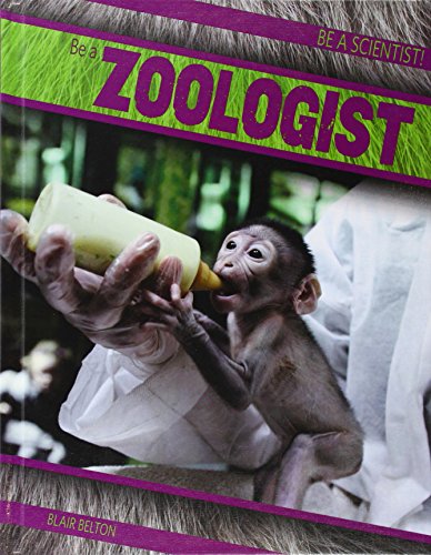 Beispielbild fr Be a Zoologist zum Verkauf von Better World Books