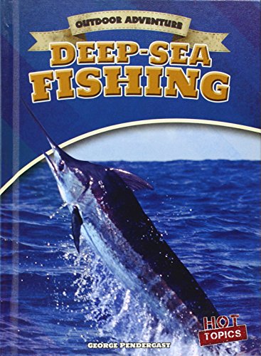 9781482414899: Deep-Sea Fishing (Outdoor Adventure - Hot Topics)