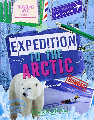 9781482415063: Expedition to the Arctic (Traveling Wild, 3)