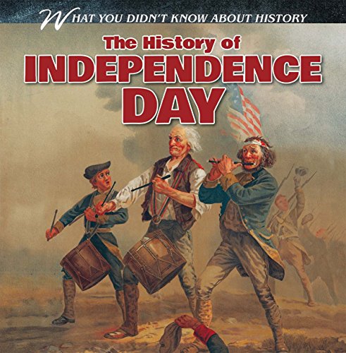 Stock image for The History of Independence Day for sale by Better World Books