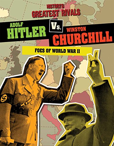 Stock image for Adolf Hitler vs. Winston Churchill: Foes of World War II (History's Greatest Rivals) for sale by Your Online Bookstore