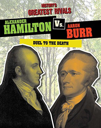Beispielbild fr Alexander Hamilton vs. Aaron Burr : Duel to the Death zum Verkauf von Better World Books