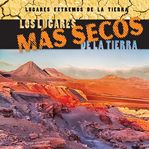 9781482424300: Los lugares mas secos de la tierra / Earth's Driest Places (Lugares extremos de la tierra / Earth's Most Extreme Places) (Spanish Edition)