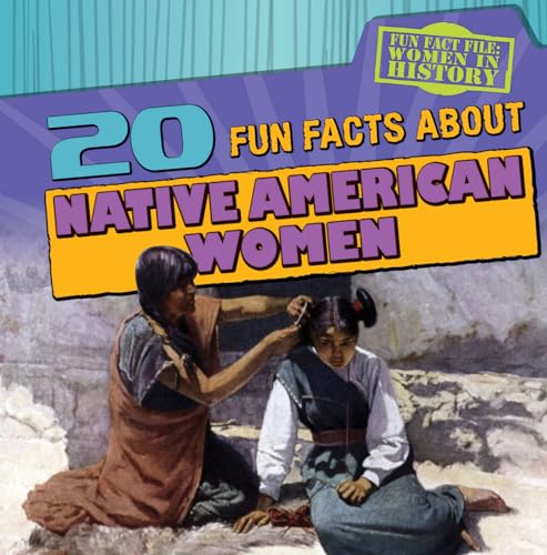 Beispielbild fr 20 Fun Facts about Native American Women zum Verkauf von Better World Books