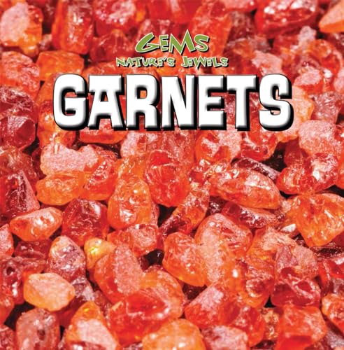 9781482428643: Garnets (Gems: Nature's Jewels)