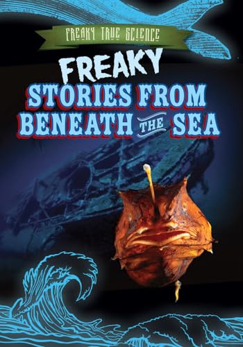 Beispielbild fr Freaky Stories from Beneath the Sea zum Verkauf von Better World Books