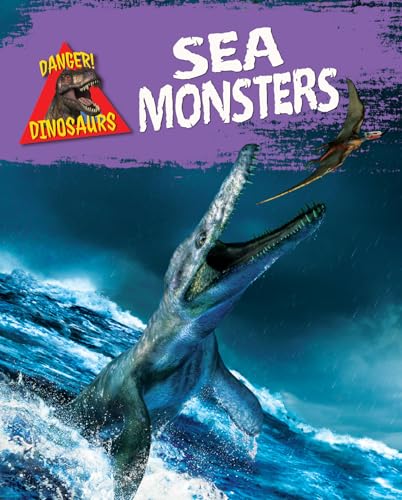 9781482430455: Sea Monsters (Danger! Dinosaurs)