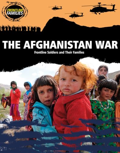 Stock image for The Afghanistan War: Frontline Soldiers and Their Families (Frontline Families) for sale by BookHolders