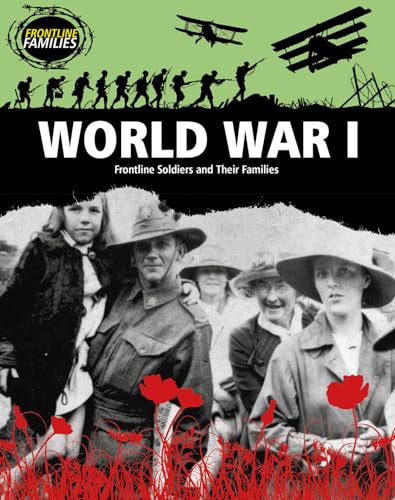 9781482430660: World War I: Frontline Soldiers and Their Families (Frontline Families)