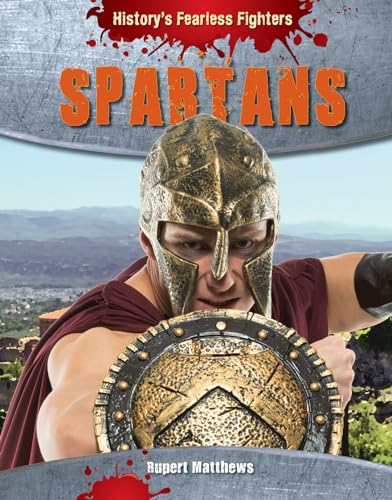 9781482431827: Spartans (History's Fearless Fighters)