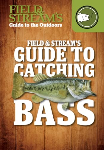Stock image for Field & Stream's Guide to Catching Bass (Field & Stream's Guide to the Outdoors) for sale by Irish Booksellers