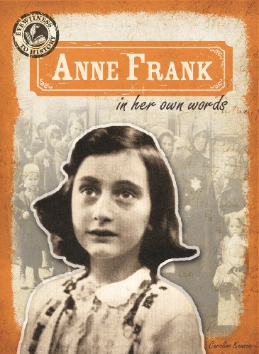 Beispielbild fr Anne Frank in Her Own Words (Eyewitness to History) zum Verkauf von Irish Booksellers
