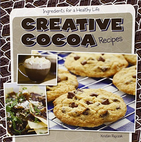 9781482433265: Creative Cocoa Recipes (Ingredients for a Healthy Life)
