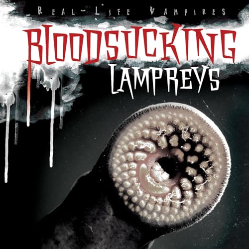 Stock image for Bloodsucking Lampreys (Real-life Vampires, 3) for sale by Irish Booksellers