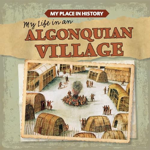 Beispielbild fr My Life in an Algonquian Village zum Verkauf von Better World Books