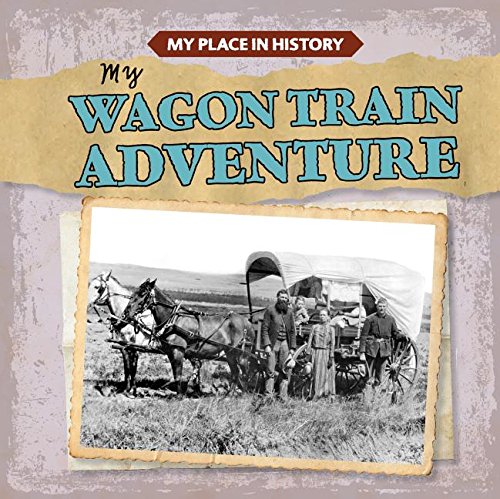 Beispielbild fr My Wagon Train Adventure zum Verkauf von Better World Books