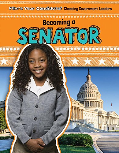 9781482440454: Becoming a Senator (Who's Your Candidate? Choosing Government Leaders)