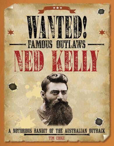 Beispielbild fr Ned Kelly: A Notorious Bandit of the Australian Outback (Wanted! Famous Outlaws) zum Verkauf von HPB-Diamond