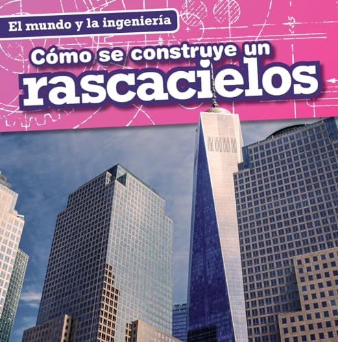 Imagen de archivo de C mo Se Construye un Rascacielos (How a Skyscraper Is Built) a la venta por Better World Books: West