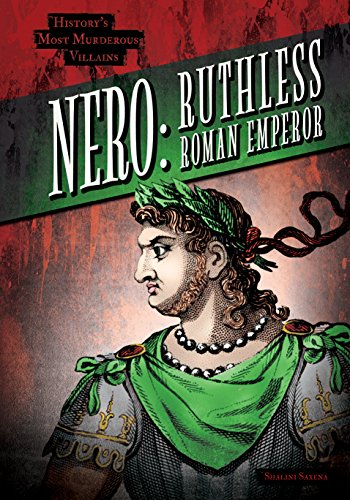 Stock image for Nero: Ruthless Roman Emperor (History's Most Murderous Villains, 5, Band 5) for sale by Buchpark