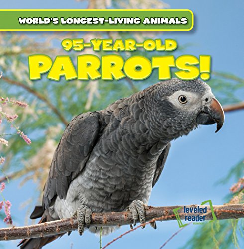 9781482456189: 95-Year-Old Parrots! (World's Longest-Living Animals)