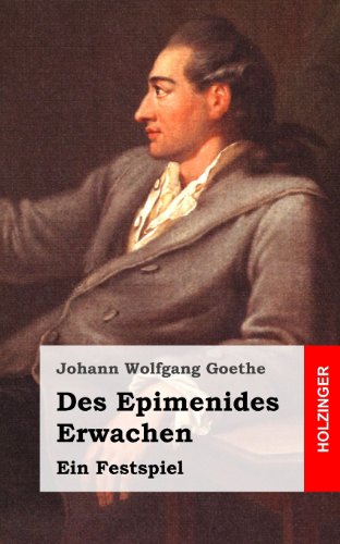 Des Epimenides Erwachen: Ein Festspiel (German Edition) (9781482500257) by Goethe, Johann Wolfgang