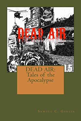 Imagen de archivo de Dead Air: Tales of the Apocalypse: DEAD AIR: Tales of the Apocalypse a la venta por Wonder Book
