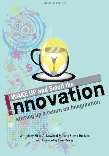 Imagen de archivo de Wake Up and Smell the Innovation!: Stirring Up a Return on Imagination a la venta por HPB-Red