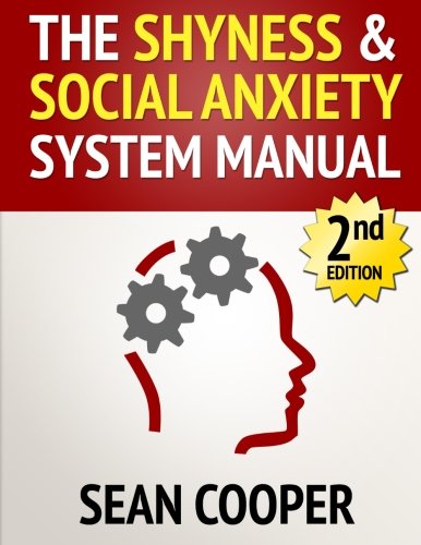 Beispielbild fr The Shyness and Social Anxiety System: Scientific Techniques To Eliminate Shyness or Social Anxiety, Build Conversation Skills and Make New Friends. zum Verkauf von Bulk Book Warehouse