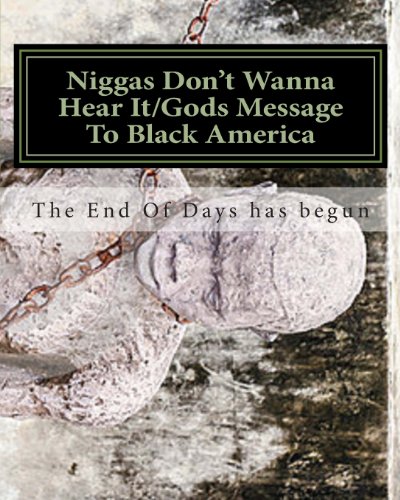 Niggas Don't Wanna Hear It/God's Message to Black America (9781482504927) by Delo