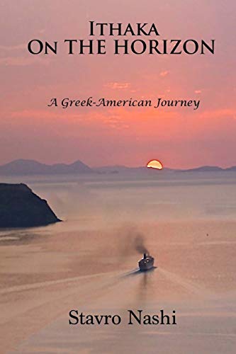 Stock image for Ithaka on the Horizon: A Greek-American Journey for sale by THE SAINT BOOKSTORE