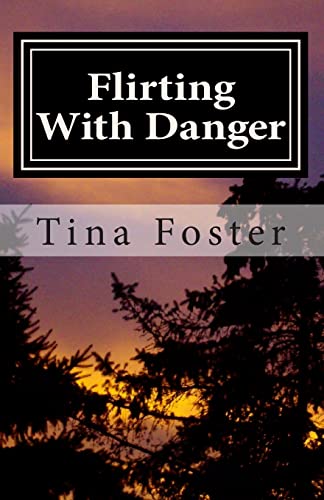 Flirting With Danger (9781482508338) by Foster, Tina