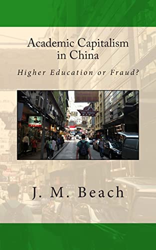 Stock image for Academic Capitalism in China: Higher Education or Fraud? for sale by THE SAINT BOOKSTORE