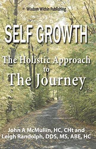 9781482509601: Self Growth - A Holistic Approach to the Journey: Where the Mind Meets the Heart