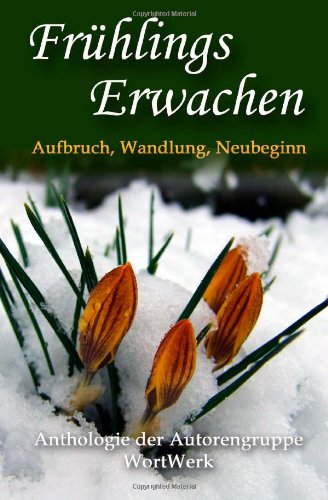 Beispielbild fr FruehlingsErwachen: Aufbruch, Wandel, Neubeginn zum Verkauf von Buchpark