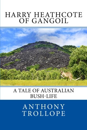 Beispielbild fr Harry Heathcote of Gangoil: A Tale of Australian Bush-Life zum Verkauf von Revaluation Books