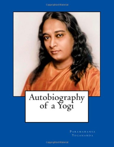 Autobiography of a Yogi (9781482514780) by Yogananda, Paramahansa