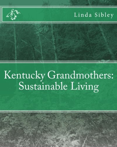 Imagen de archivo de Kentucky Grandmothers: Sustainable Living a la venta por HPB-Red