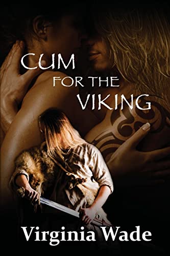 Cum For The Viking: The Virgin Sex Slaves (9781482517972) by Wade, Virginia