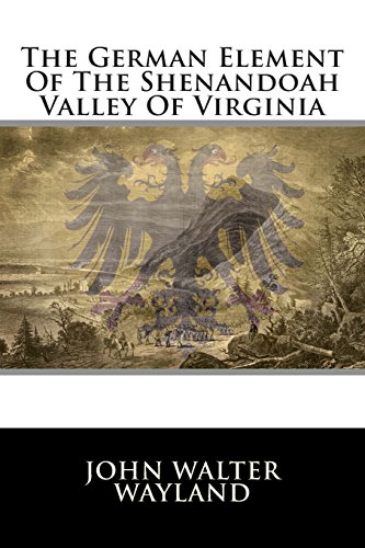 Beispielbild fr The German Element Of The Shenandoah Valley Of Virginia zum Verkauf von SecondSale