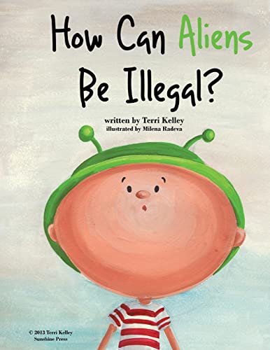 Beispielbild fr How Can Aliens Be Illegal? zum Verkauf von California Books