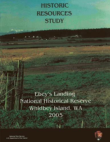 9781482520484: Ebey's Landing National Historical Reserve, Historic Resources Study