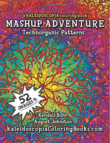 Imagen de archivo de MASHUP Adventure: A Kaleidoscopia Coloring Book: Technorganic Patterns a la venta por Off The Shelf