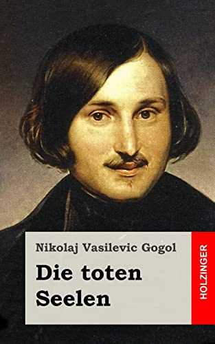 Die toten Seelen: oder Tschitschikows Abenteuer (German Edition) (9781482522082) by Gogol, Nikolaj Vasilevic