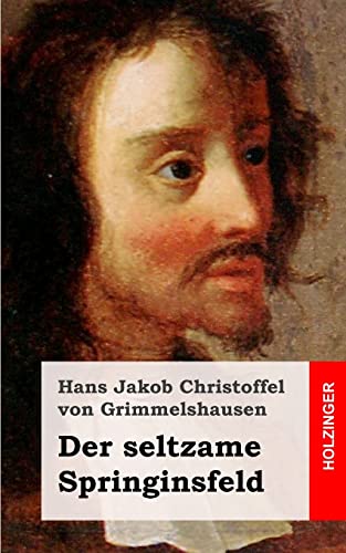 Der seltzame Springinsfeld - Hans Jak Christoffel Von Grimmelshausen