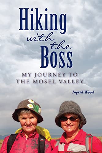 Beispielbild fr Hiking with the Boss: My Journey to the Mosel Valley zum Verkauf von THE SAINT BOOKSTORE