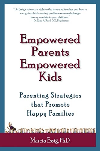 9781482524437: Empowered Parents Empowered Kids: Parenting Strategies that Promote Happy Families