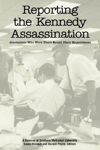 Stock image for Reporting the Kennedy Assassination: Journalist Who Were There Recall Their Experiences for sale by Wonder Book
