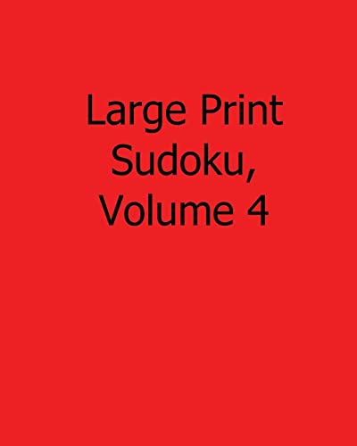 9781482526554: Large Print Sudoku, Volume 4: Fun, Large Print Sudoku Puzzles